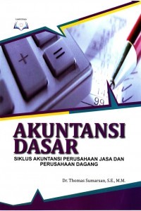 Akuntansi Dasar: Siklus Akuntansi Perusahaan Jasa dan Perusahaan Dagang