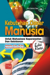 Kebutuhan Dasar Manusia untuk Mahasiswa Keperawatan dan Kebidanan Edisi Revisi