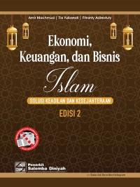 Ekonomi, Keuangan dan Bisnis Islam: Solusi Keadilan dan Kesejahteraan Edisi 2