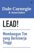 Lead! Membangun Tim yang Berkinerja Tingg Dale Carnegie & Associates