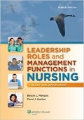 Leadership roles and management functions in nursing: Theory and Application Eighth Edition