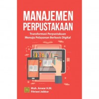 Manajemen Perpustakaan: Transformasi Perpustakaan Menuju Pelayanan Berbasis Digital