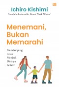 Menemani, Bukan Memarahi: mendampingi anak menjadi dirinya sendiri