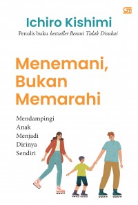 Menemani, Bukan Memarahi: mendampingi anak menjadi dirinya sendiri