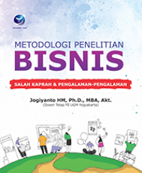 Metodologi Penelitian Bisnis: Salah kaprah & Pengalaman - Pengalaman