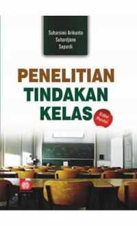 Penelitian tindakan kelas edisi revisi