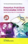 Penuntun Praktikum ketrampilan kritis III : untuk mahasiswa D3 keperawatan