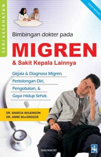 Seri kesehatan bimbingan dokter pada migren & sakit kepala lainnya gejala tes diagnosa pengobatan menolong diri gaya hidup